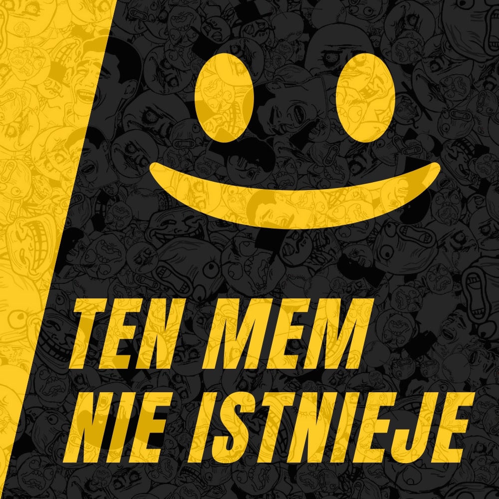 Ten mem nie istnieje
